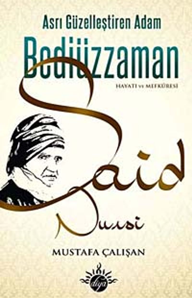 Asrı Güzelleştiren Adam Bediüzzaman Hayatı ve Mefkuresi kitap kapağı