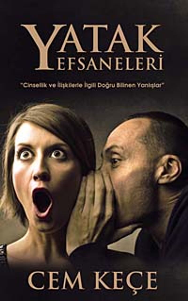 Yatak Efsaneleri Cinsellik ve İlişkilerle İlgili Doğru Bilinen Yanlışlar kitap kapağı