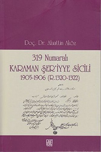 319 Numaralı Karaman Şer'iyye Sicili 1905-1906 (R.1320-1322) kitap kapağı
