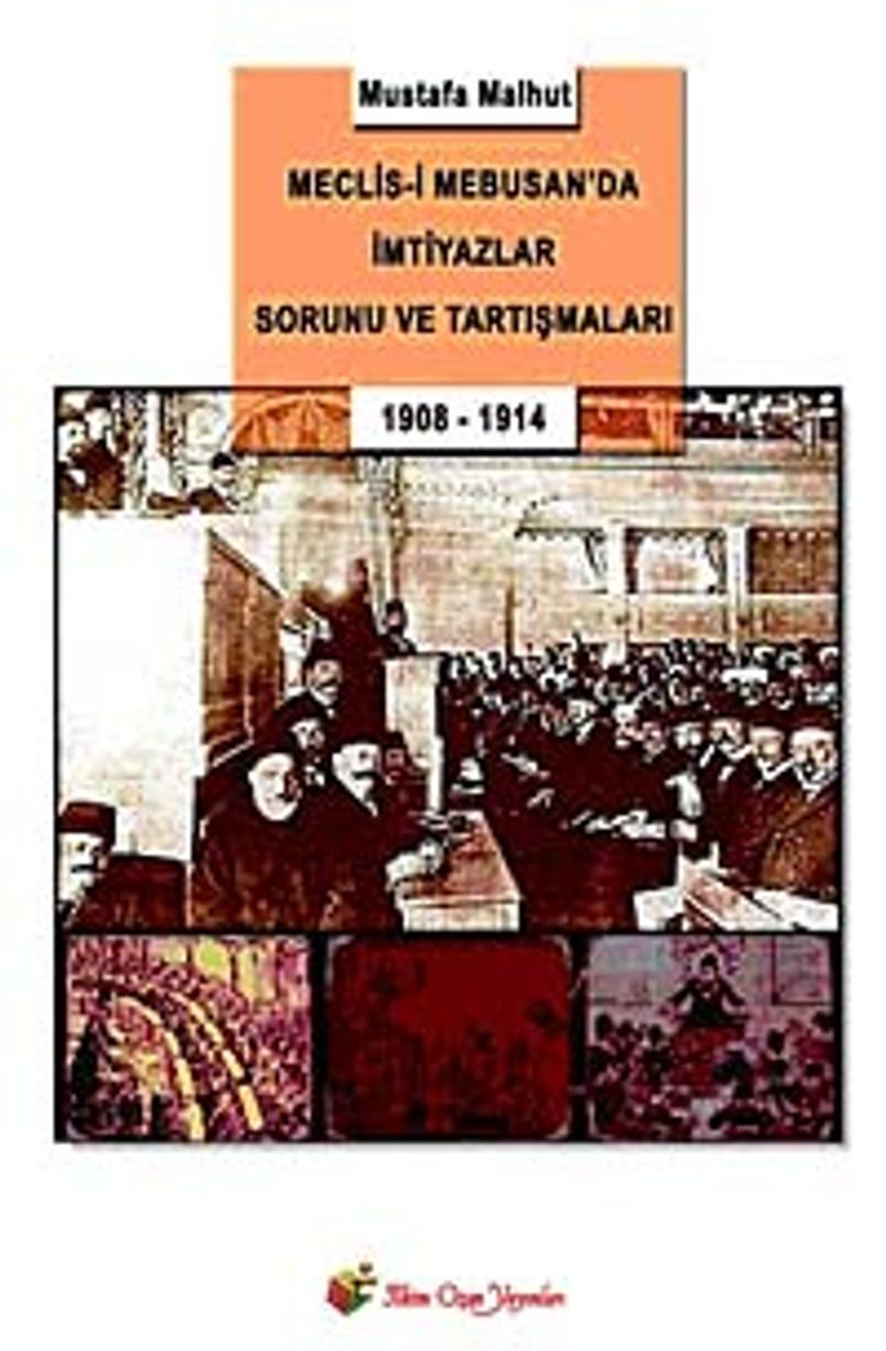 Meclis-i Mebusan'da İmtiyazlar Sorunu ve Tartışmaları 1908-1914 kitap kapağı