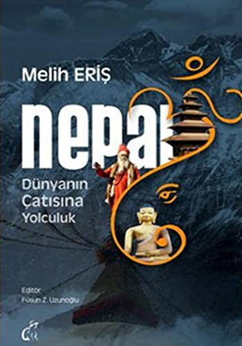 Nepal Gezi Rehberi Dünyanın Çatısına Yolculuk kitap kapağı