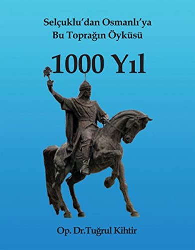 Selçuklu'dan Osmanlı'ya Bu Toprağın Öyküsü 1000 Yıl kitap kapağı