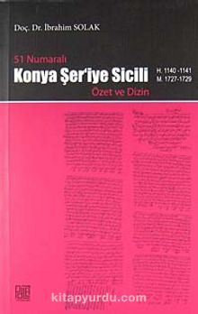 51 Numaralı Konya Şer'iye Sicili Özet ve Dizin (H. 1140-1141 M.1727-1729) kitap kapağı