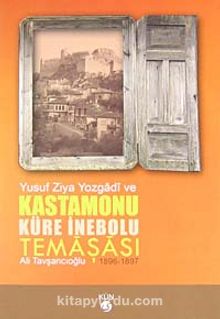 Yusuf Ziya Yozgadi ve Kastamonu Küre İnebolu Temaşası (1896-1897) kitap kapağı