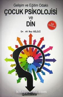 Gelişim ve Eğitim Odaklı Çocuk Psikolojisi ve Din kitap kapağı