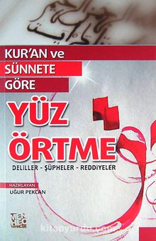 Kur'an ve Sünnete Göre Yüz Örtme kitap kapağı
