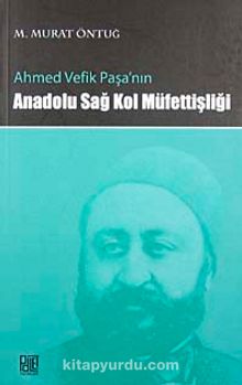 Ahmed Vefik Paşa'nın Anadolu Sağ Kol Müfettişliği kitap kapağı