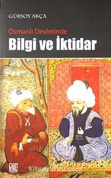 Osmanlı Devletinde Bilgi ve İktidar kitap kapağı