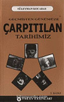 Geçmişten Günümüze Çarpıtılan Tarihimiz 7-G-19 kitap kapağı