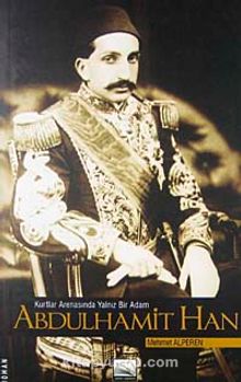 Kurtlar Arenasında Yalnız Bir Adam Abdülhamit Han kitap kapağı
