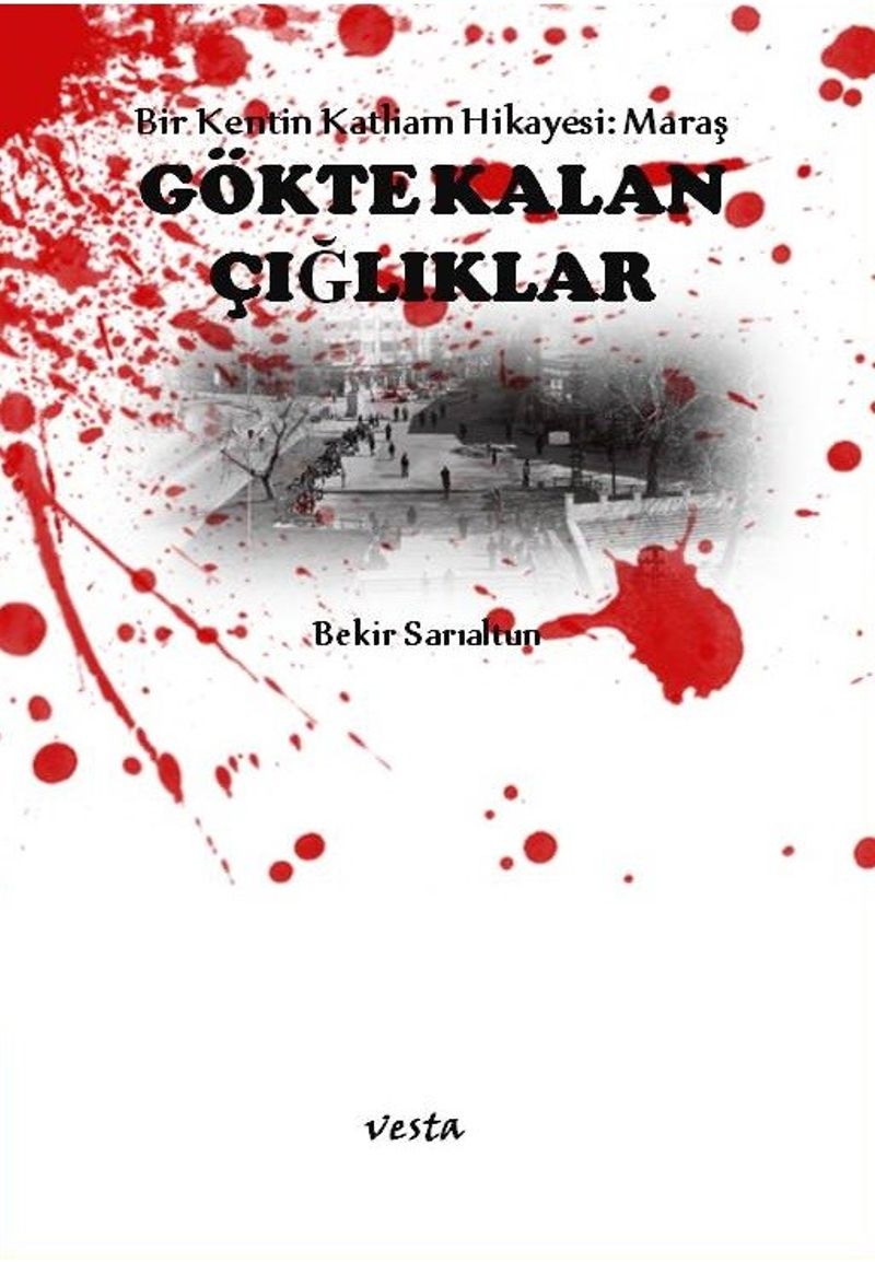 Gökte Kalan Çığlıklar Bir Şehrin Katliam Hikayesi kitap kapağı