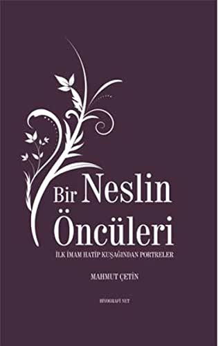 Bir Neslin Öncüleri & İlk İmam Hatip Kuşağından Portreler kitap kapağı
