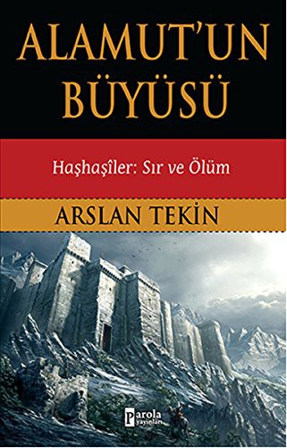 Alamut'un Büyüsü - Haşhaşiler: Sır ve Ölüm kitap kapağı