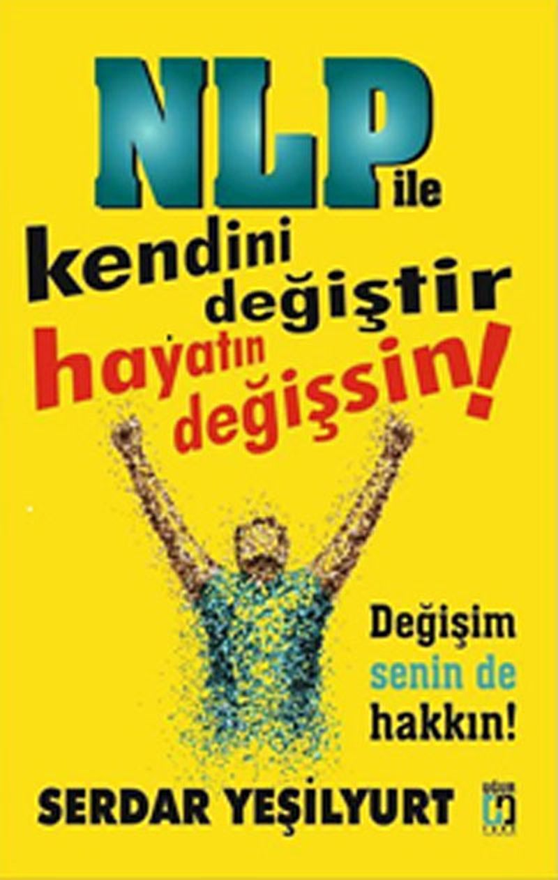 NLP ile Kendini Değiştir Hayatın Değişsin! kitap kapağı
