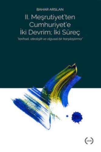 II. Meşrutiyet'ten Cumhuriyet'e iki Devrim: İki Süreç kitap kapağı