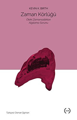 Zaman Körlüğü & Öteki Zamansallıkları Algılama Sorunu kitap kapağı