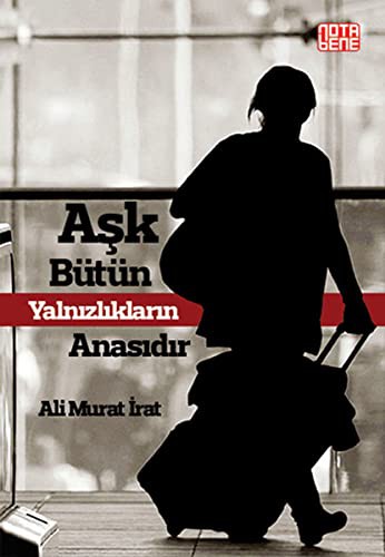 Aşk Bütün Yalnızlıkların Anasıdır kitap kapağı