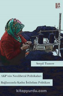 AKP’nin Neoliberal Politikaları Bağlamında Kadın İstihdam Politikası kitap kapağı