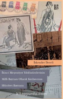 II. Meşrutiyet Yıldönümlerinin Milli Bayram Olarak Kutlanması kitap kapağı