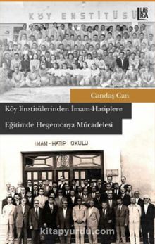 Köy Enstitülerinden İmam-Hatiplere Eğitimde Hegemonya Mücadelesi kitap kapağı