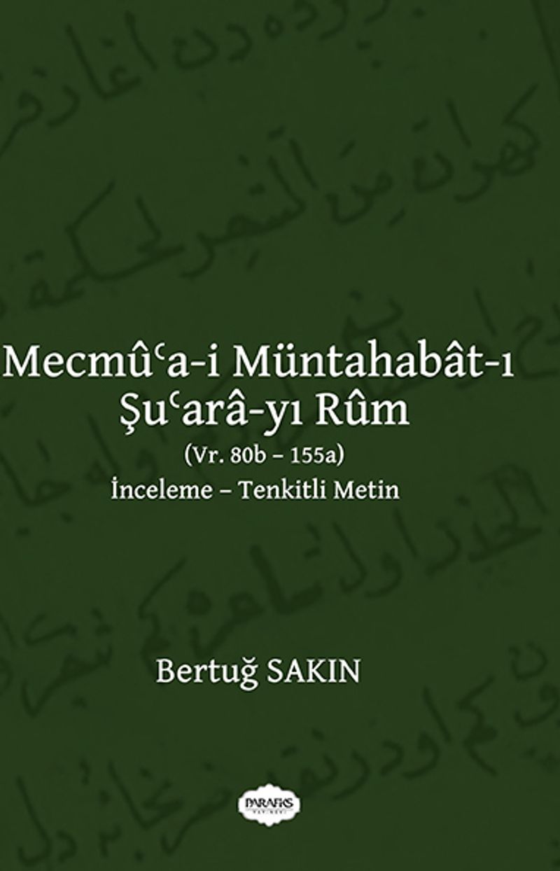 Mecmu'a-i Müntahabat-ı Şu'ara-yı Rum (Vr. 80b-155a) İnceleme-Tenkitli Metin kitap kapağı