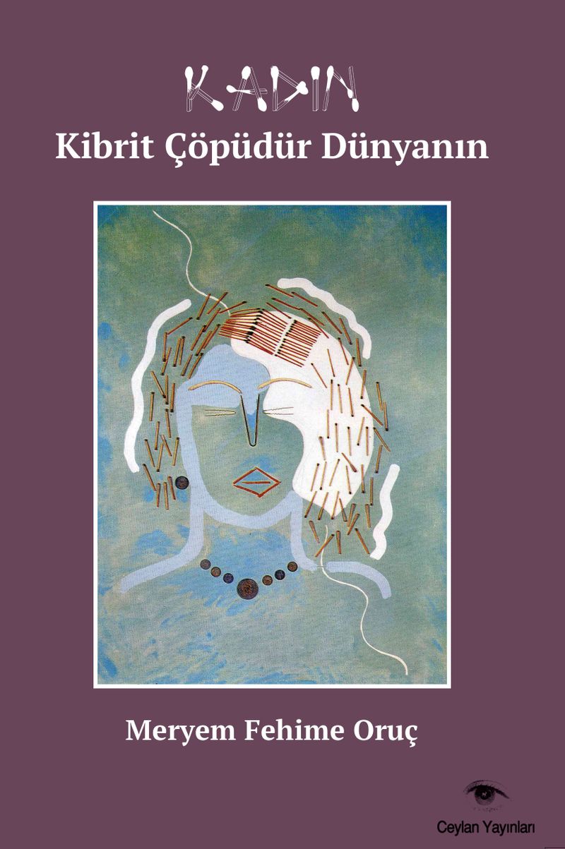 Kadın Kibrit Çöpüdür Dünyanın kitap kapağı