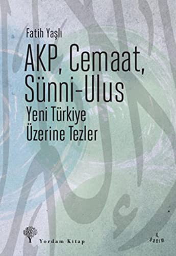 AKP, Cemaat, Sünni-Ulus Yeni Türkiye Üzerine Tezler kitap kapağı