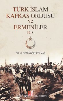 Türk İslam Kafkas Ordusu ve Ermeniler (1918) kitap kapağı