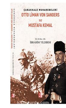 Çanakkale Muharebeleri Otto Liman Von Sanders Ve Mustafa Kemal kitap kapağı