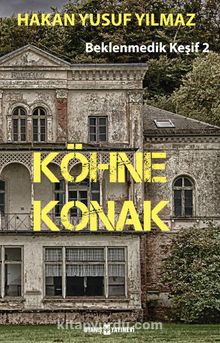 Köhne Konak Beklenmedik Keşif 2 kitap kapağı