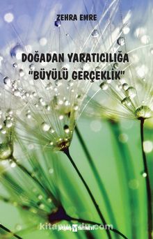 Doğadan Yaratıcılığa Büyülü Gerçeklik kitap kapağı