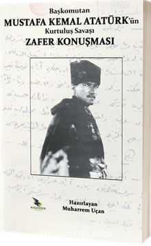 Başkomutan Mustafa Kemal Atatürk’ün Kurtuluş Savaşı Zafer Konuşması kitap kapağı