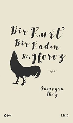 Bir Kurt Bir Kadın Bir Horoz kitap kapağı