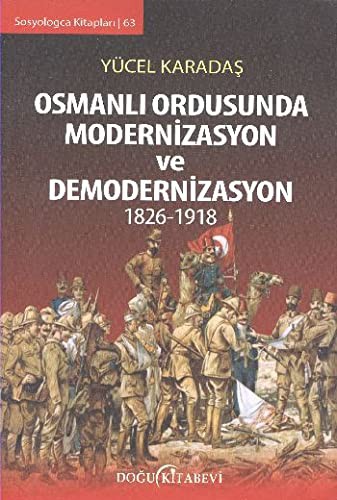 Osmanlı Ordusunda Modernizasyon ve Demodernizasyon 1826-1918 kitap kapağı
