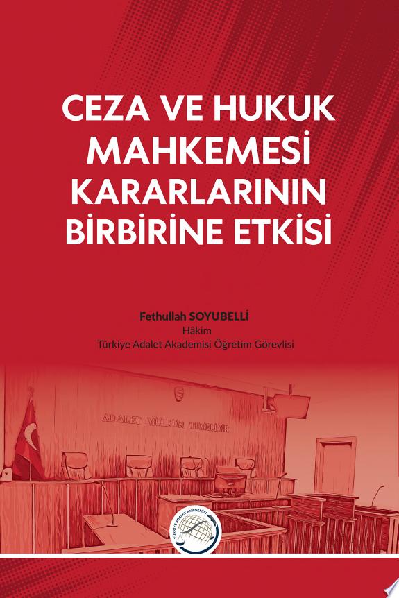 Ceza ve Hukuk Mahkemesi Kararlarının Birbirine Etkisi kitap kapağı