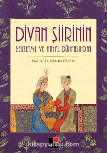 Divan Şiirinin Benzetme ve Hayal Dünyasından kitap kapağı