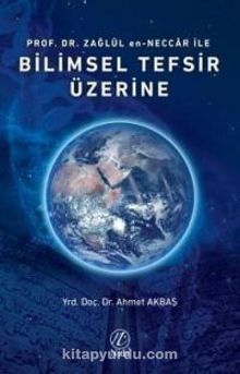 Prof. Dr. Zağlul en-Neccar ile Bilimsel Tefsir Üzerine kitap kapağı
