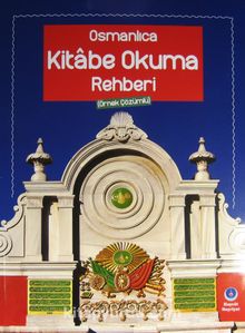 Osmanlıca Kitabe Okuma Rehberi (Örnek Çözümlü) kitap kapağı