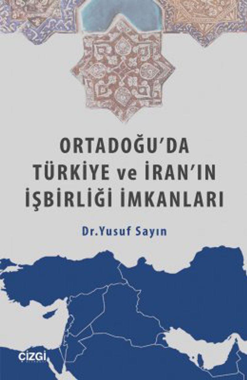 Ortadoğu'da Türkiye ve İran'ın İşbirliği İmkanları kitap kapağı
