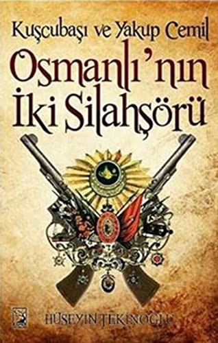 Kuşçubaşı ve Yakup Cemil Osmanlı'nın İki Silahşörü kitap kapağı