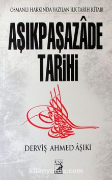 Aşıkpaşazade Tarihi & Osmanlı Hakkında Yazılan İlk Tarih Kitabı kitap kapağı
