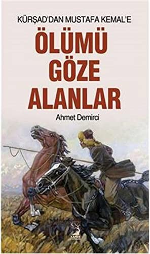 Kürşad'dan Mustafa Kemal'e Ölümü Göze Alanlar kitap kapağı