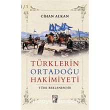 Türklerin Ortadoğu Hakimiyeti & Ortadoğu Tarihi'ne Türklerin Etkisi kitap kapağı