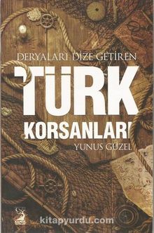 Deryaları Dize Getiren Türk Korsanları kitap kapağı