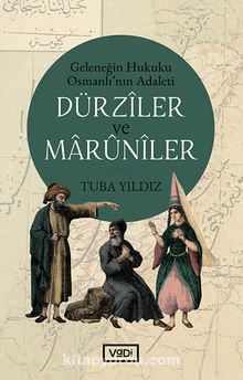 Dürziler ve Maruniler & Geleneğin Hukuku Osmanlı’nın Adaleti kitap kapağı