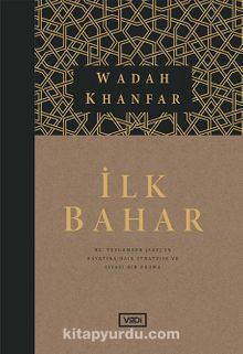 İlk Bahar & Hz. Peygamber (sav)’in Hayatına Dair Stratejik ve Siyasi Bir Okuma kitap kapağı