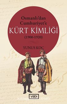 Osmanlı’dan Cumhuriyet’e Kürt Kimliği (1900-1920) kitap kapağı