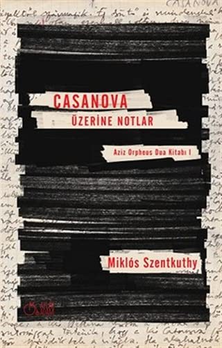Casanova Üzerine Notlar Aziz Orpheus Dua Kitabı 1 kitap kapağı