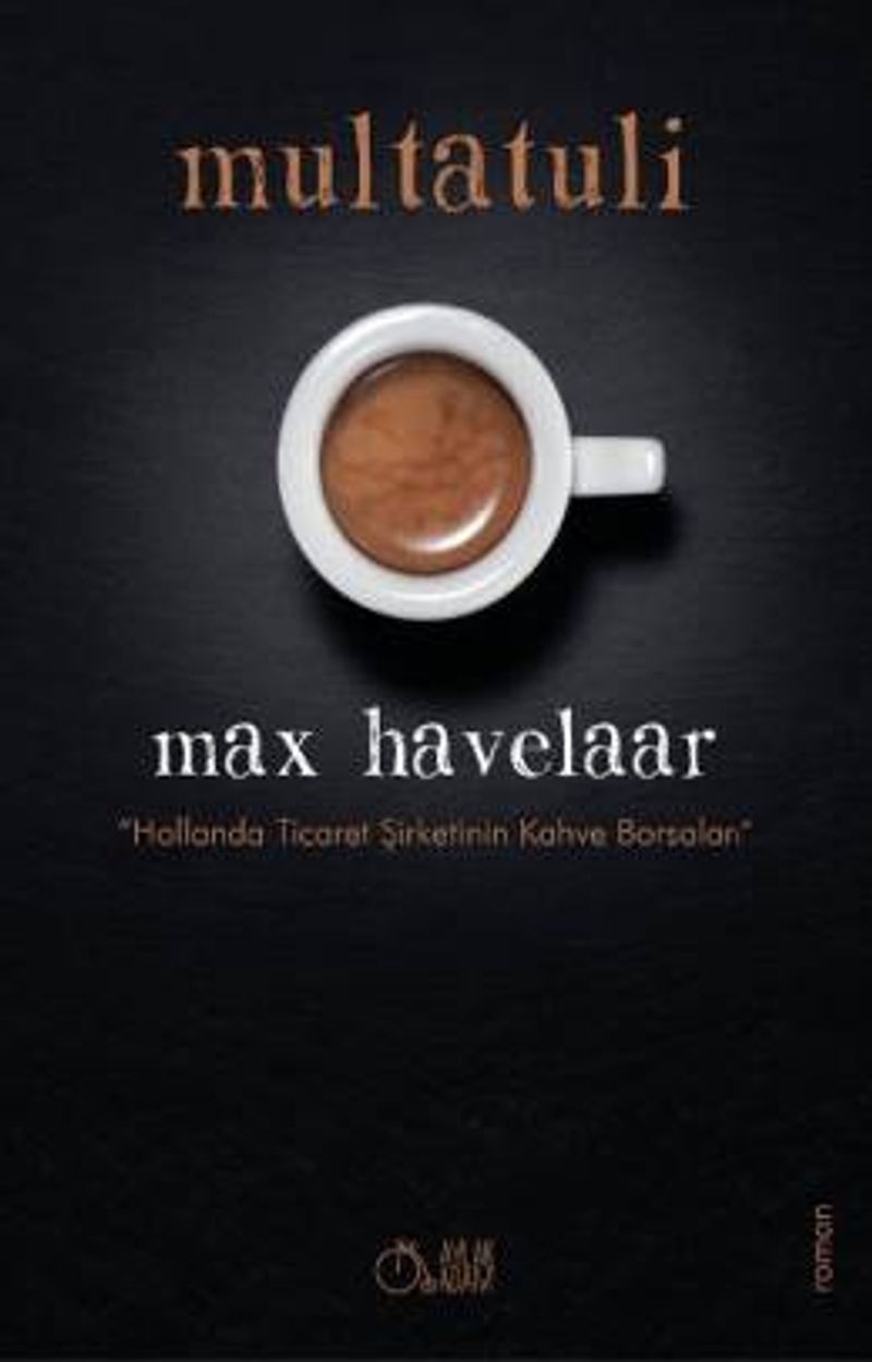 Max Havelaar Hollanda Ticaret Şirketinin Kahve Borsaları kitap kapağı