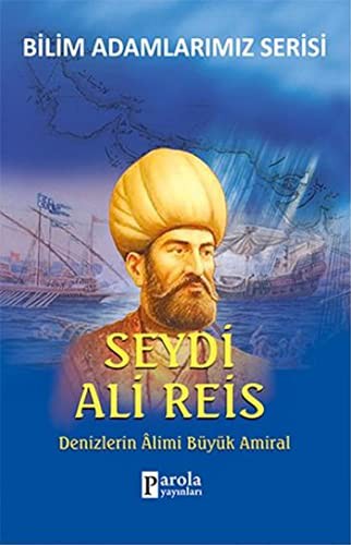 Seydi Ali Reis &  Denizlerin Alimi Büyük Amiral kitap kapağı